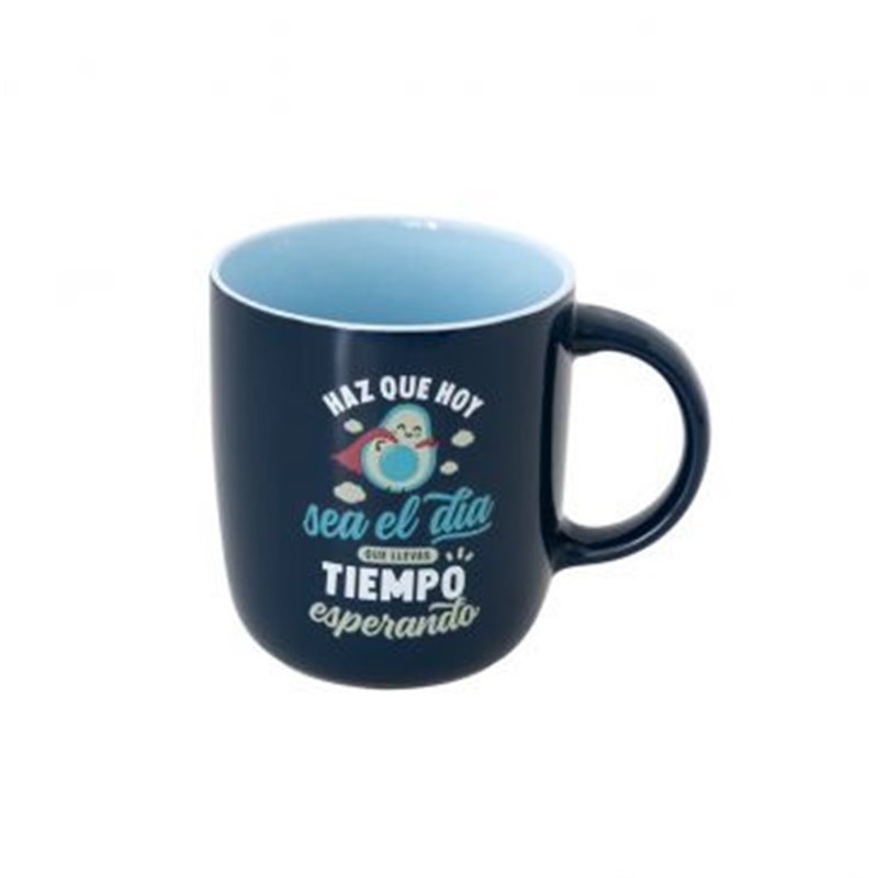 TAZA - HAZ QUE HOY SEA EL DÍA QUE LLEVAS TIEMPO ESPERANDO MR.WONDERFUL WOA11291ES